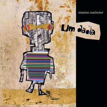 CD Stephen Mallinder: Um Dada 471025
