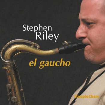 Album Stephen Riley: El Gaucho