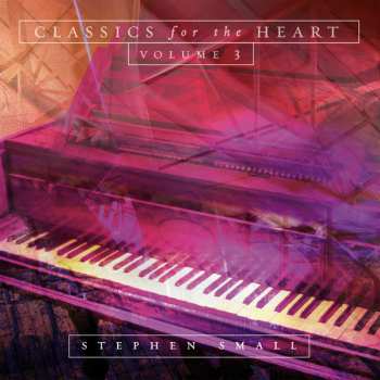 Album Stephen Small: Classics For The Heart 3