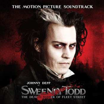 Album Stephen Sondheim: Sweeney Todd: The Demon Barber Of Fleet Street (The Motion Picture Soundtrack)
