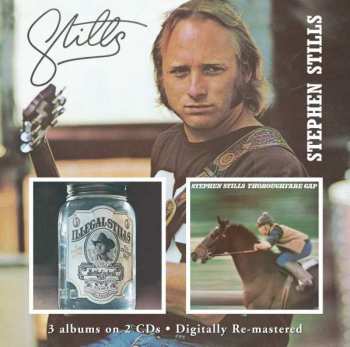 Album Stephen Stills: Stills/Illegal Stills/Thoroughfare Gap