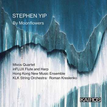 Album Stephen Yip: By Moonflowers / Various: Stephen Yip: By Moonflowers