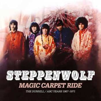Album Steppenwolf: Magic Carpet Ride (The Dunhill / ABC Years 1967 - 1971)
