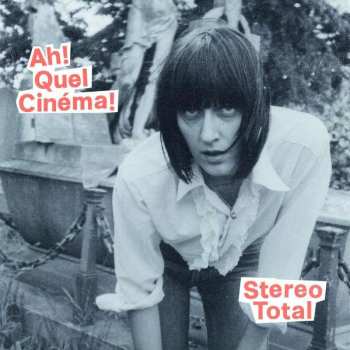 Album Stereo Total: Ah! Quel Cinéma!