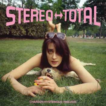 Album Stereo Total: Chanson Hystérique (1995-2005)