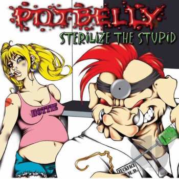 Album Potbelly: Sterilize The Stupid