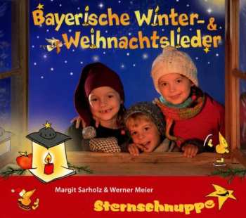 Sternschnuppe: Bayerische Winter-und Weihnachtslieder