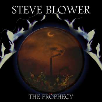 Album Steve Blower: The Prophecy