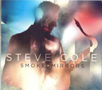 Album Steve Cole: Smoke And Mirrors