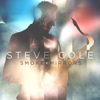 CD Steve Cole: Smoke And Mirrors 492921