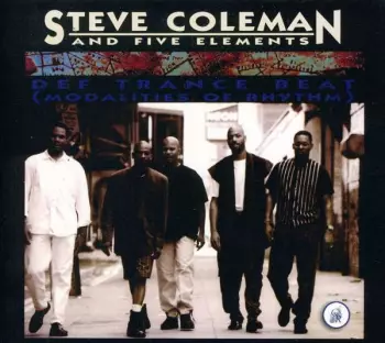 Steve Coleman And Five Elements: Def Trance Beat (Modalities Of Rhythm)