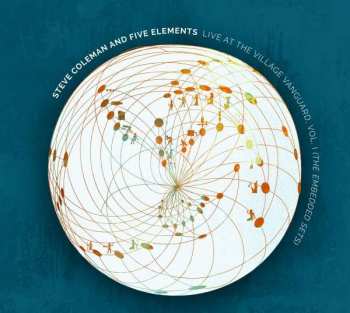 Album Steve Coleman And Five Elements: Live At The Village Vanguard, Vol. I (The Embedded Sets)