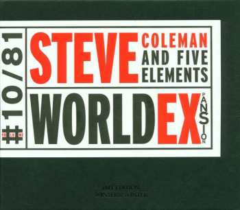 Steve Coleman And Five Elements: World Expansion (By The M-Base Neophyte)