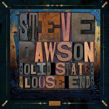 Album Steve Dawson: Solid States And Loose Ends