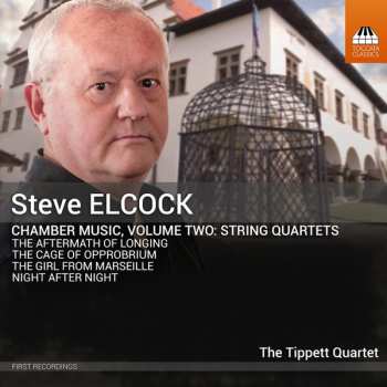Album Steve Elcock: Chamber Music, Volume Two: String Quartets