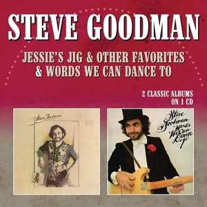 Album Steve Goodman: Jessie's Jig & Other Favorites / Words We Can Dance To