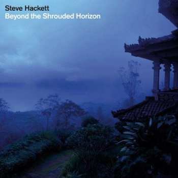 Album Steve Hackett: Beyond The Shrouded Horizon
