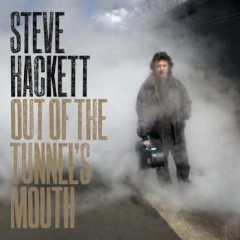 Album Steve Hackett: Out Of The Tunnel's Mouth