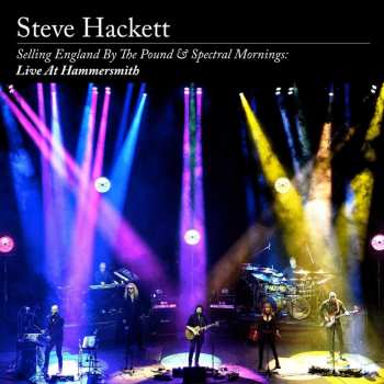 Album Steve Hackett: Selling England By The Pound & Spectral Mornings: Live At Hammersmith