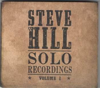 Album Steve Hill: Solo Recordings - Volume 1