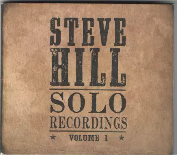 Steve Hill: Solo Recordings - Volume 1