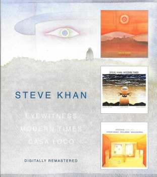 Album Steve Khan: Eyewitness / Modern Times / Casa Loco
