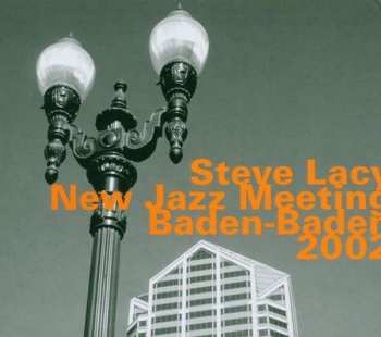 Album Steve Lacy: New Jazz Meeting Baden-Baden 2002