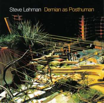 Album Steve Lehman: Demian As Posthuman