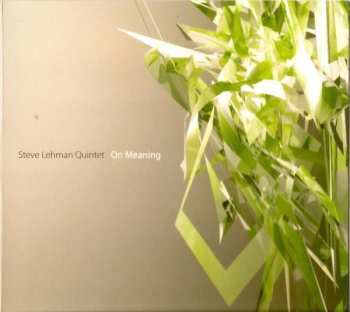 Album Steve Lehman Quintet: On Meaning