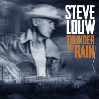 CD Steve Louw: Thunder And Rain 500587