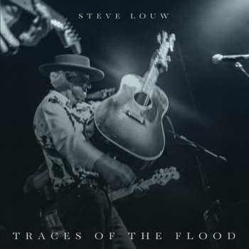 Album Steve Louw: Traces Of The Flood