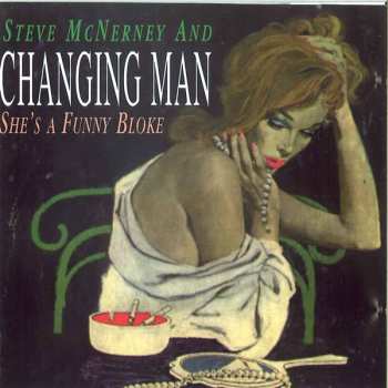 Album Steve McNerney and Changing Man: She's A Funny Bloke