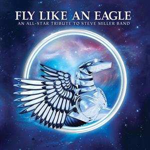 Album Steve Miller Band: Fly Like An Eagle: Tribute To Steve Miller Band