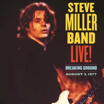 CD Steve Miller Band: Live! Breaking Ground: August 3, 1977 406063