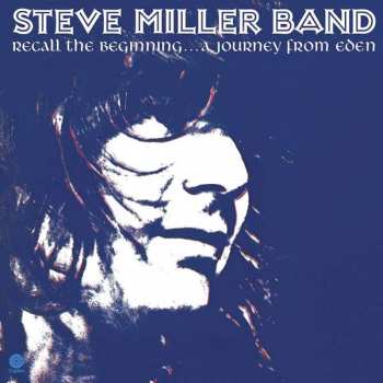 Steve Miller Band: Recall The Beginning...A Journey From Eden