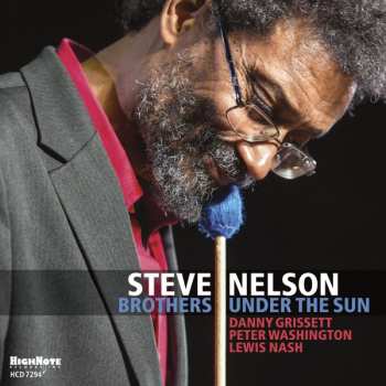 Steve Nelson: Brothers Under The Sun