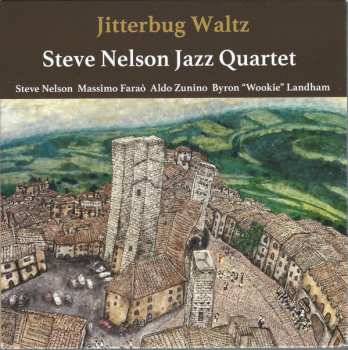 Steve Nelson Jazz Quartet: Jitterbug Waltz