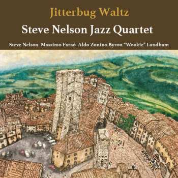 LP Steve Nelson Jazz Quartet: Jitterbug Waltz 499041