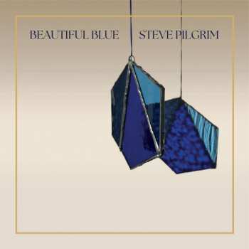 CD Steve Pilgrim: Beautiful Blue 428519