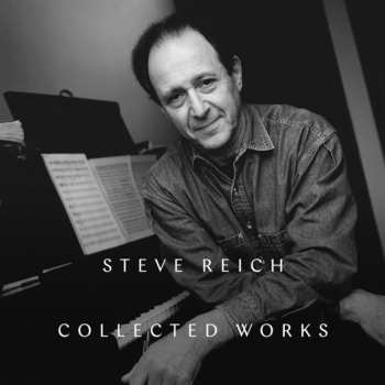 Album Steve Reich: Collected Works