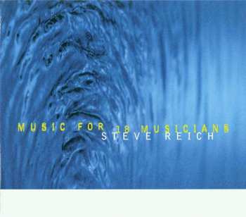 Album Steve Reich: Music For 18 Musicians