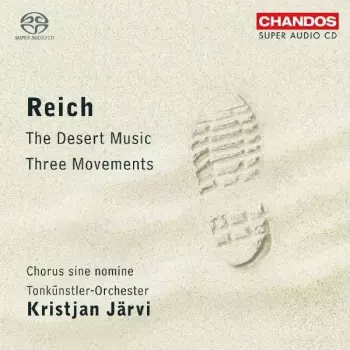 Steve Reich: The Desert Music / Three Movements