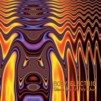 Album Steve Roach: Body Electric