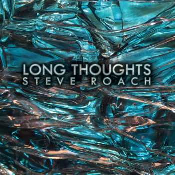 Album Steve Roach: Long Thoughts