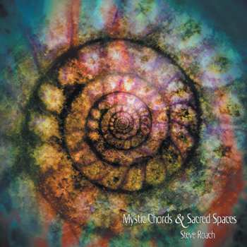Album Steve Roach: Mystic Chords & Sacred Spaces