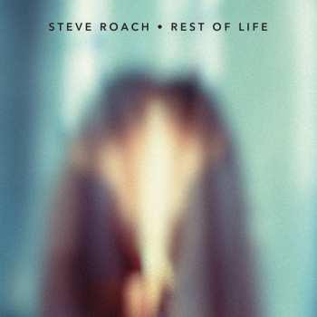 Album Steve Roach: Rest Of Life