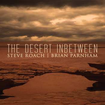 Album Steve Roach: The Desert Inbetween