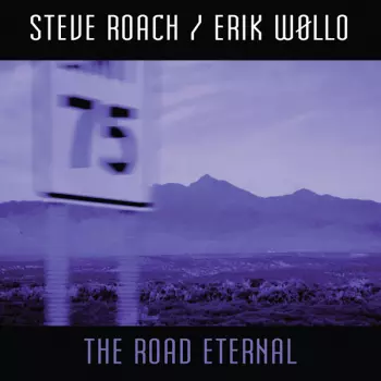 Steve Roach: The Road Eternal