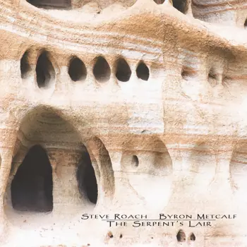 Steve Roach: The Serpent's Lair
