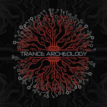 Steve Roach: Trance Archeology